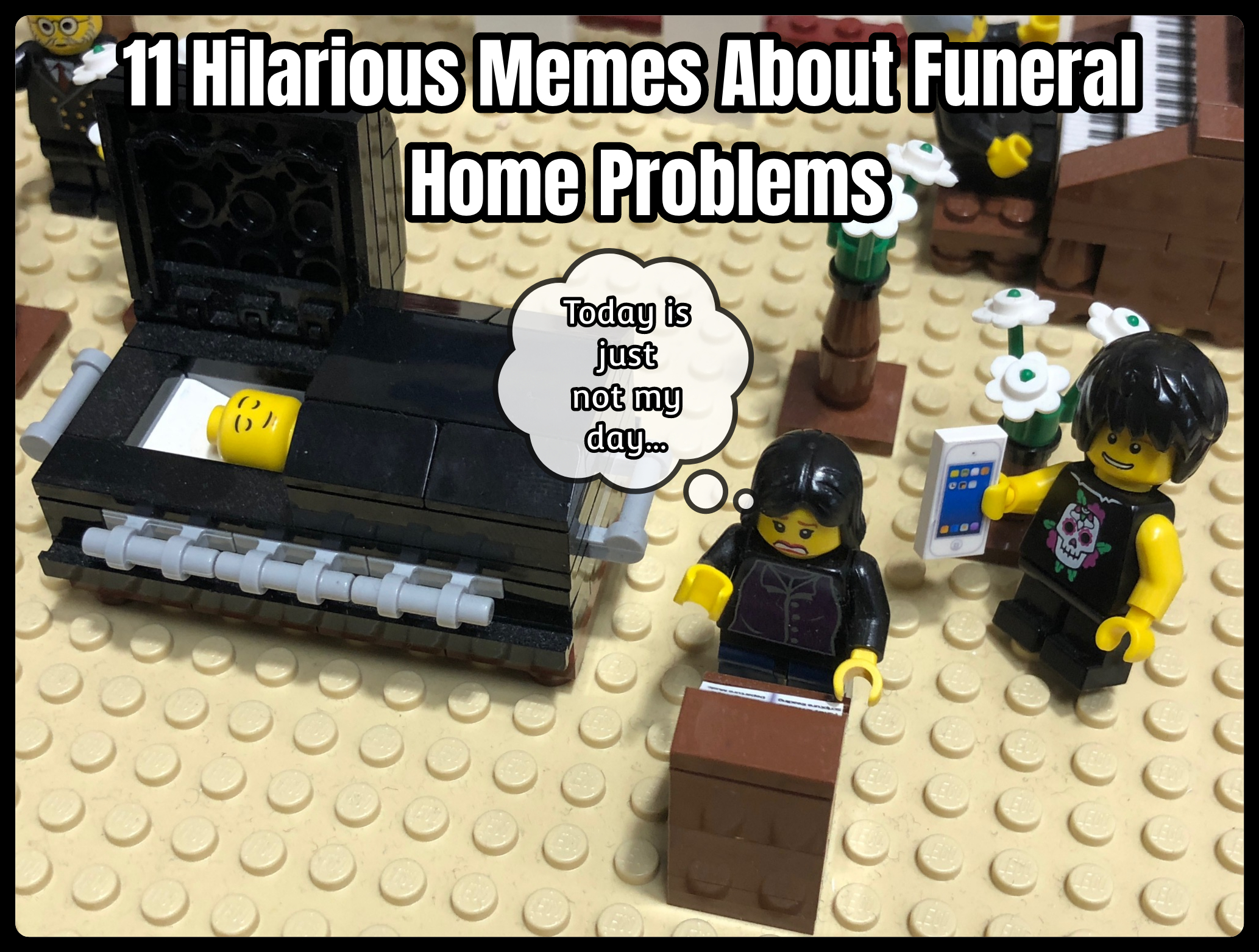 The Struggle Is Real 11 Hilarious Memes About Funeral Home Problems